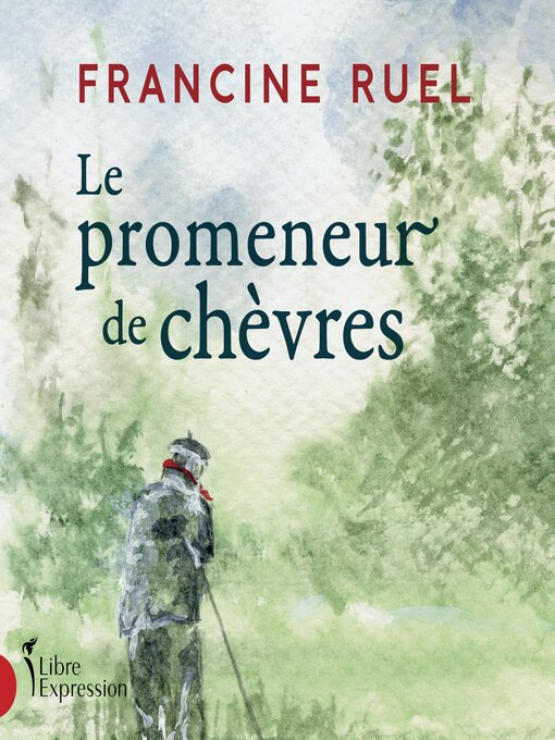 Title details for Le promeneur de chèvres by Francine Ruel - Wait list
